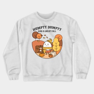 Humpty Dumpty Had A Great Fall Crewneck Sweatshirt